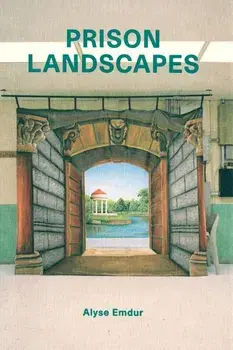 Alyse Emdur: Prison Landscapes, Paperback/Alyse Emdur