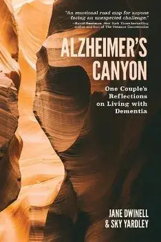 Alzheimer's Canyon: One Couple's Reflections on Living with Dementia, Paperback/Jane Dwinell