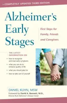 Alzheimer's Early Stages: First Steps for Family, Friends, and Caregivers, Paperback/Daniel Kuhn