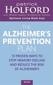 Alzheimer's Prevention Plan. 10 proven ways to stop memory decline and reduce the risk of Alzheimer's, Paperback/Shane Heaton