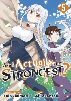 Am I Actually the Strongest? 5 (Manga), Paperback/Ai Takahashi