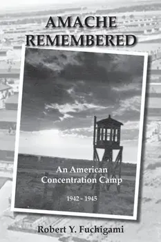 Amache Remembered, Paperback/Robert Y. Fuchigami
