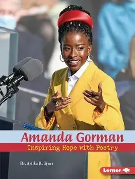 Amanda Gorman: Inspiring Hope with Poetry, Paperback/Artika R. Tyner