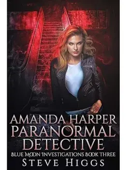 Amanda Harper Paranormal Detective, Paperback/Steve Higgs