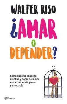 ¿Amar O Depender?, Paperback/Walter Riso