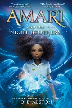 Amari and the Night Brothers, Paperback/B. B. Alston