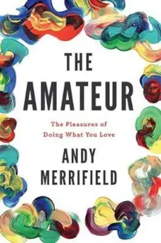 Amateur, Paperback/Andy Merrifield