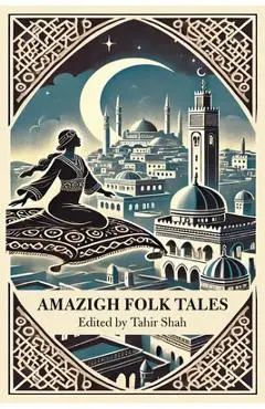Amazigh Folk Tales - Tahir Shah