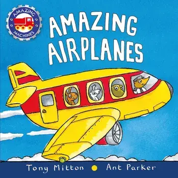 Amazing Airplanes, Hardcover/Tony Mitton