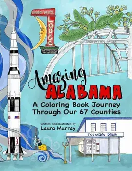 Amazing Alabama: A Coloring Book Journey Through Our 67 Counties, Paperback/Laura Murray