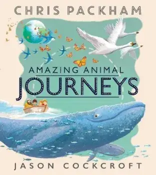Amazing Animal Journeys, Paperback/Chris Packham