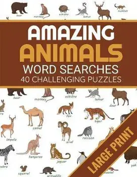 Amazing Animals: Animals Themed Word Search Book - 40 Large Print Challenging Puzzles About Animals - Gift for Summer & Vacations, Paperback/Discover Nature Publishing
