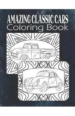 Amazing Classic Cars Coloring Book: Vintage Cars Coloring Book For Men, Teens, Boys, Classic Cars Adult Coloring Book, Car Lover Gift - Kraftingers House