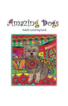 Amazing Dogs: Adult Coloring Book - Tali Carmi
