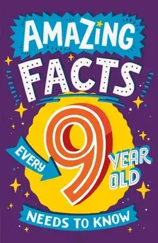 Amazing Facts Every 9 Year Old Needs to Know, Paperback/Catherine Brereton