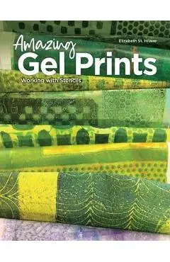 Amazing Gel Prints: Working With Stencils - Elizabeth St Hilaire