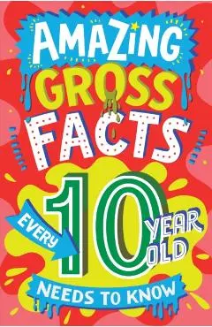 Amazing Gross Facts Every 10 Year Old Needs to Know - Caroline Rowlands