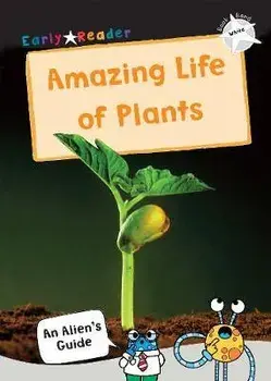 Amazing Life of Plants. (White Non-Fiction Early Reader), Paperback/***