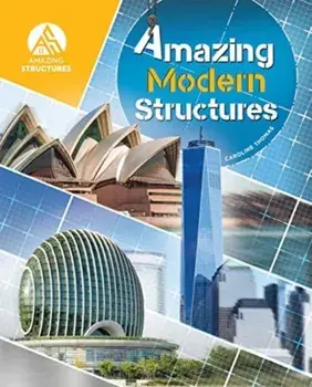 Amazing Modern Structures, Hardback/Caroline Thomas
