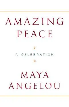 Amazing Peace: A Christmas Poem - Maya Angelou