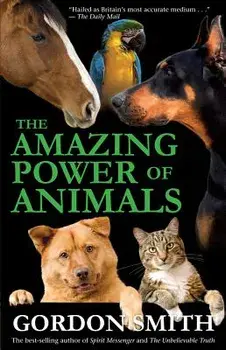 Amazing Power of Animals, Paperback/Gordon Smith