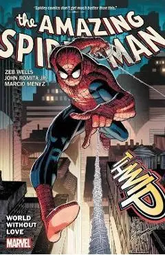Amazing Spider-Man by Wells & Romita Jr. Vol. 1: World Without Love - Zeb Wells