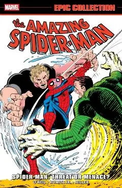 Amazing Spider-Man Epic Collection: Spider-Man - Threat or Menace? - Dennis O'neill