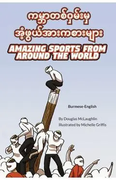 Amazing Sports from Around the World (Burmese-English): ကမ္ဘာတစ်ဝှမ်း - Douglas Mclaughlin