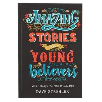 Amazing Stories for Young Believers, Paperback/Dave Strehler