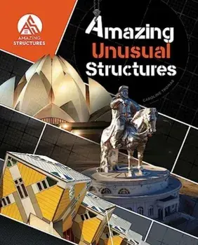 Amazing Unusual Structures, Hardback/Caroline Thomas