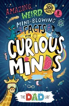 Amazing, Weird, Mind-blowing Facts for Curious Minds from TheDadLab, Paperback/Sergei Urban
