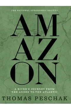 Amazon: A River's Journey from the Andes to the Atlantic - Thomas Peschak