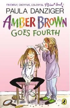 Amber Brown Goes Fourth - Paula Danziger
