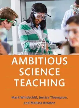 Ambitious Science Teaching, Paperback/Mark Windschitl