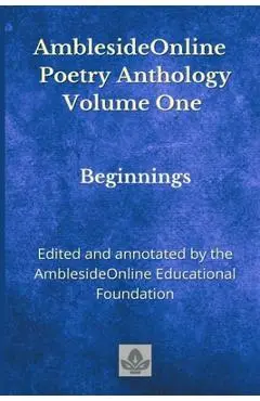 AmblesideOnline Poetry Anthology Volume One: Beginnings - Donna-jean Breckenridge