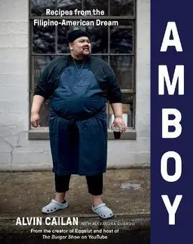 Amboy: Recipes from the Filipino-American Dream, Hardcover/Alvin Cailan