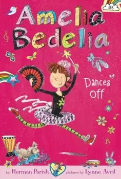 Amelia Bedelia Chapter Book '8: Amelia Bedelia Dances Off, Paperback/Herman Parish