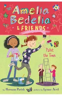 Amelia Bedelia & Friends #4: Amelia Bedelia & Friends Paint the Town - Herman Parish