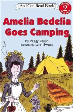Amelia Bedelia Goes Camping - Peggy Parish