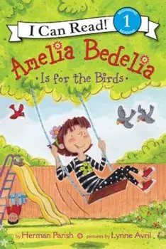 Amelia Bedelia Is for the Birds, Paperback/Herman Parish