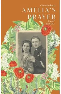 Amelia's Prayer: A Novel Book One - Christiane Banks