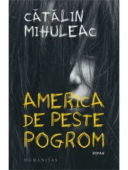 America de peste pogrom/Catalin Mihuleac