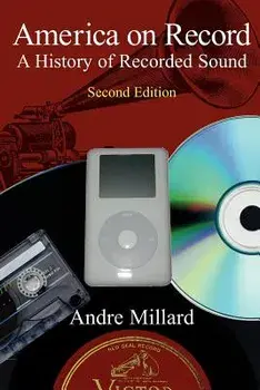 America on Record: A History of Recorded Sound, Paperback/Andre Millard