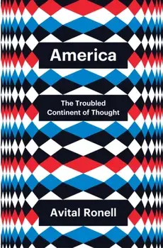 America. The Troubled Continent of Thought, Paperback/Avital Ronell