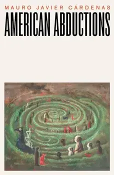American Abductions, Paperback/Mauro Javier Cardenas