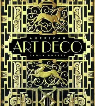 American Art Deco: Modernistic Architecture and Regionalism, Hardcover/Carla Breeze