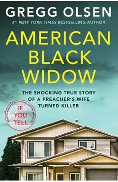 American Black Widow: The Shocking True Story of a Preacher's Wife Turned Killer - Gregg Olsen