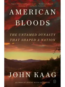 American Bloods. The Untamed Dynasty That Shaped a Nation, Paperback/John Kaag