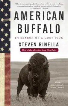 American Buffalo: In Search of a Lost Icon, Paperback/Steven Rinella