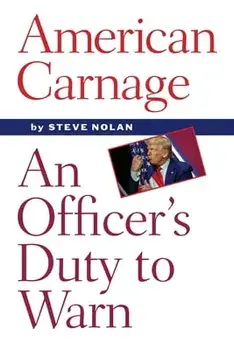 American Carnage: An Officer's Duty to Warn, Paperback/Steve Nolan